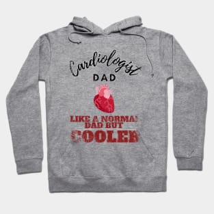 cardiologist dad like a normal dad but cooler Hoodie
